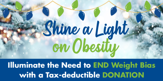Make a tax-deductible donation to illuminate the need to END weight bias