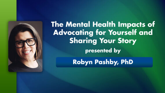 The Mental Health Impacts of Advocating for Yourself and Sharing Your Story
