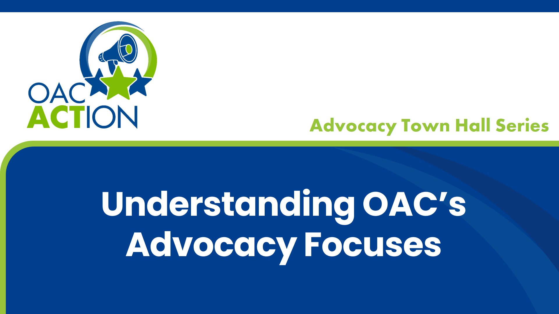 Understanding OAC's Advocacy Focuses