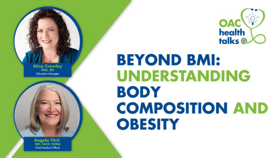 OAC Health Talks: Beyond BMI: Understanding Body Composition and Obesity
