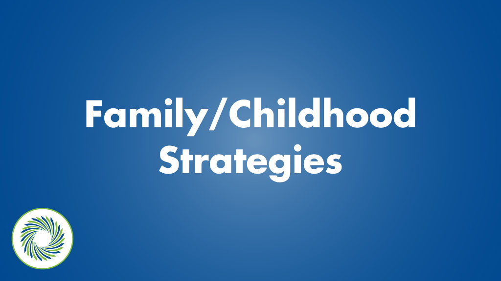 Family/Childhood Strategies